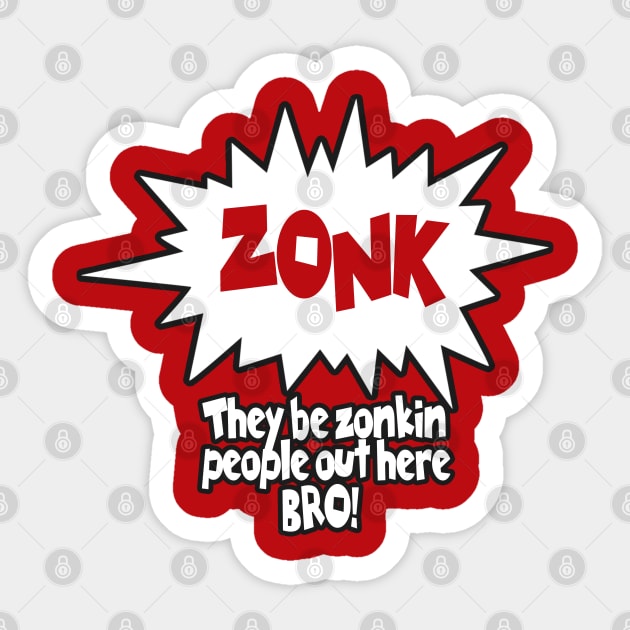 The Zonk Funny Gift Sticker TeePublic